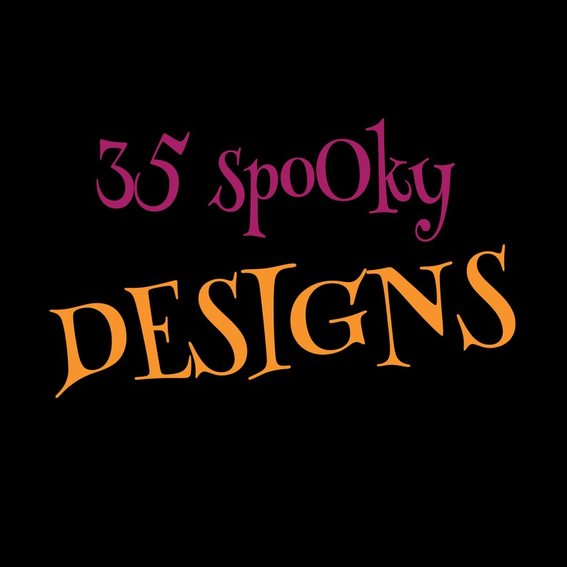 May include: A graphic design featuring the text "35 Spooky Designs" in a purple and orange color scheme. The text is stylized with a spooky, Halloween theme.