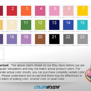 May include: A chart of 25 color swatches, numbered 1 through 25. The colors range from red, orange, yellow, green, blue, purple, and brown. The chart is labeled "Colorsnaps" at the bottom. A warning message below the chart reads: "Important: The above colors shown on our Etsy store before use are computer simulations and may not match actual product colors. For accurate actual color results, you can purchase complete sample color sets. Please understand and accept that there may be differences in each batch of plating color, enamel color or pearl color."