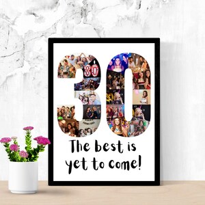 May include: A white photo collage in a black frame with a photo montage of the number 30. The text "The best is yet to come!" is below the number.