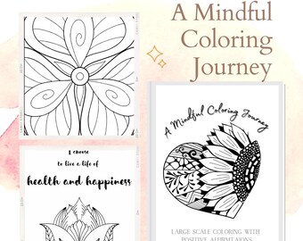 A Mindful Coloring Journey - Large Scale Coloring Book With Positive Affirmations , Printed & Bound