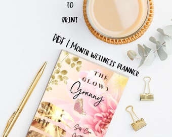The Glowy Granny One Month at a Time Wellness Planner , Instant Download , Print at Home PDF