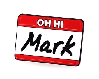 Oh Hi Mark Soft Enamel Pin - Lapel Brooch - The Room, Tommy Wiseau, Name Tag