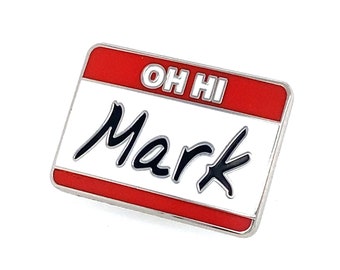 Oh Hi Mark Hard Enamel Pin - Lapel Brooch - The Room, Tommy Wiseau, Name Tag