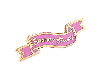 Sashay Away Mini Sash - Hard Enamel Pin - Lapel Brooch - Drag Race
