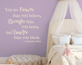 You Are Braver, Stronger, Smarter Vinyl Wall Decal (K-062c) - Back40Life