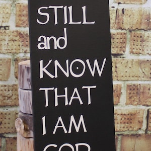 Be Still and Know That I Am God - Psalm 46:10 Wooden Sign (BS-010) - Back40Life