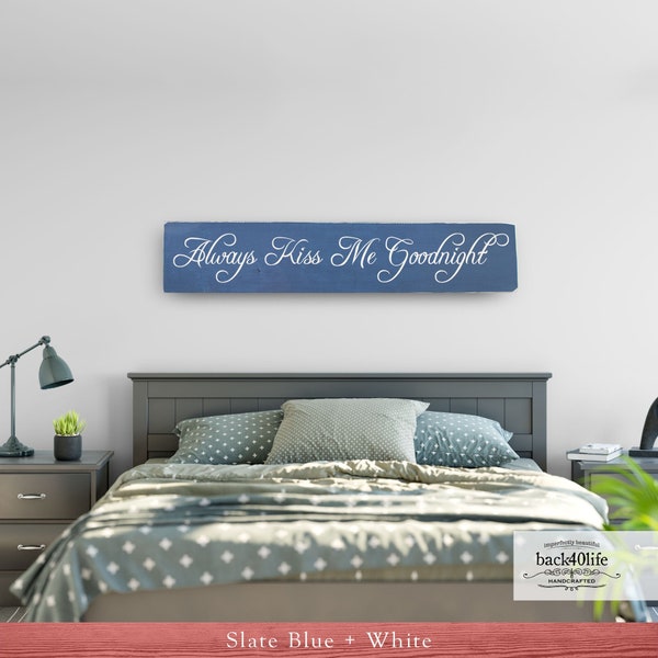 Always Kiss Me Goodnight Painted Wood Sign (S-004a) - Back40Life