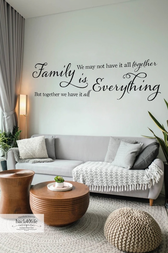 FAMILY We May Not Have It All Together but Together We Have It All