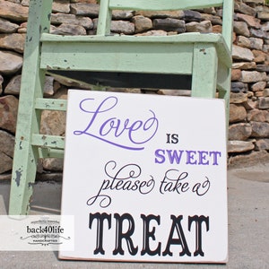 Love is Sweet Please Take a Treat - Wooden Wedding Reception Sign (W-027a) - Back40Life