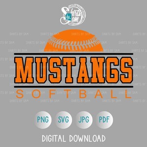May include: Orange and black softball design with the text "MUSTANGS SOFTBALL" and the words "PNG, SVG, JPG, PDF, DIGITAL DOWNLOAD" below.