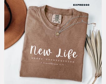 Comfort Colors Christian Tee: New Life Bible Verse Shirt