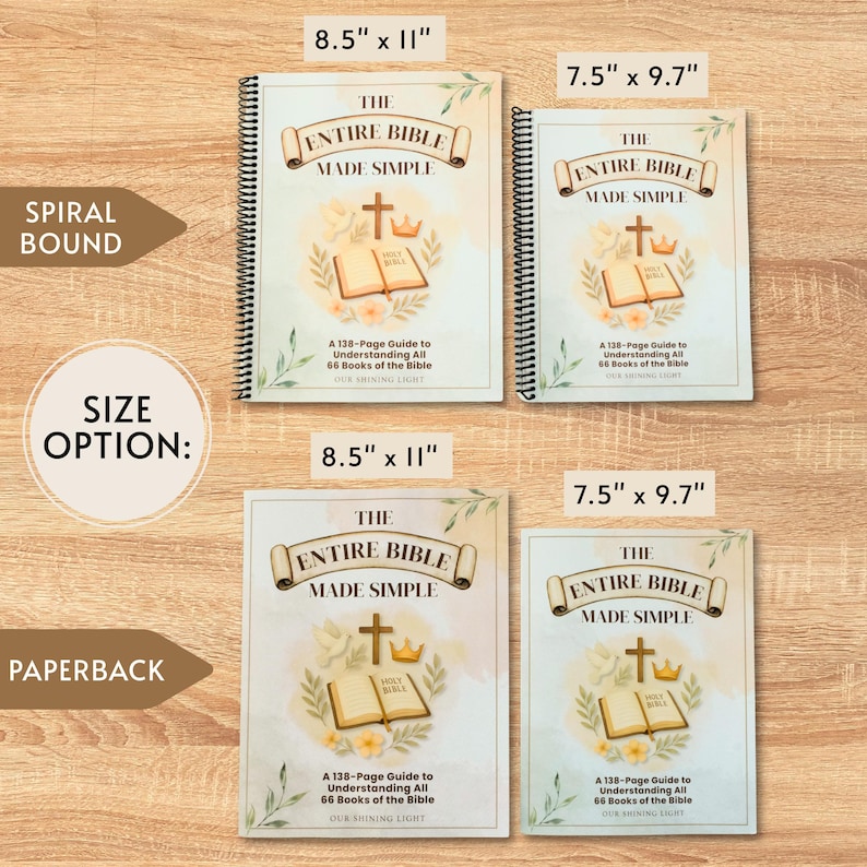 May include: An image showcasing four books titled "The Entire Bible Made Simple." Two are spiral-bound, measuring 8.5 x 11 inches and 7.5 x 9.7 inches. The other two are paperback versions with the same dimensions. Each book features a cross, open book, and floral design.