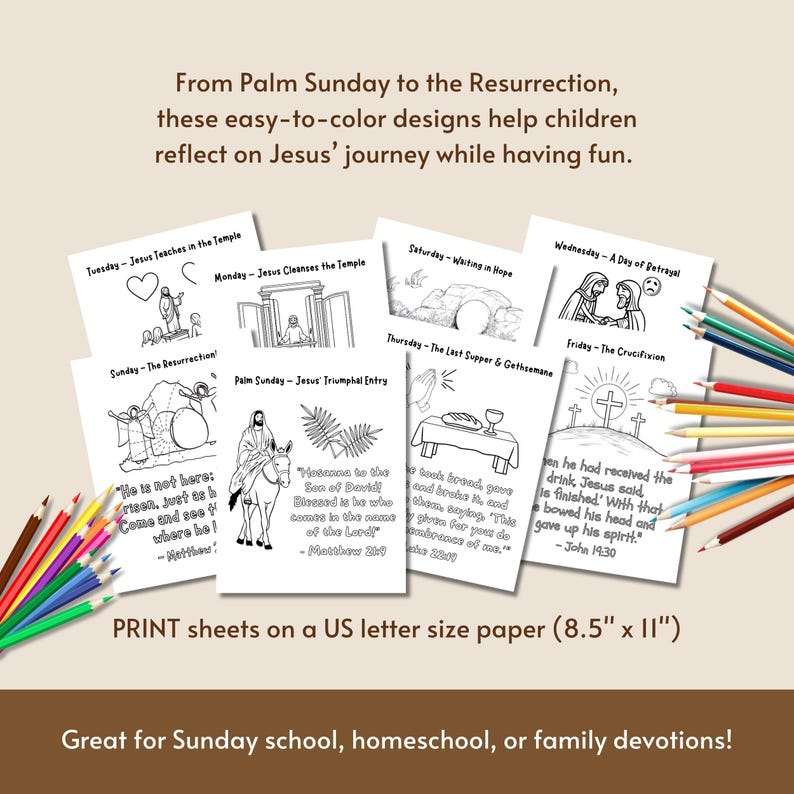 May include: A set of 8 printable coloring pages for children, featuring scenes from the story of Jesus' journey from Palm Sunday to the Resurrection. Each page includes a black and white illustration and a Bible verse. The pages are designed to be printed on US letter size paper (8.5 inches by 11 inches).