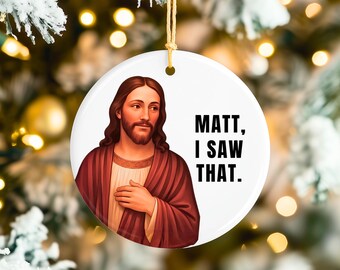 Jesus I Saw That Ornament, Funny Jesus Ornament, Funny Christian Ornaments Personalized Christian Christmas Ornaments, Funny Christian Gifts