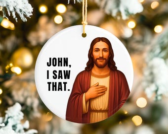 Jesus I Saw That Ornament, Funny Jesus Ornament, Funny Christian Ornaments Personalized Christian Christmas Ornaments, Funny Christian Gifts