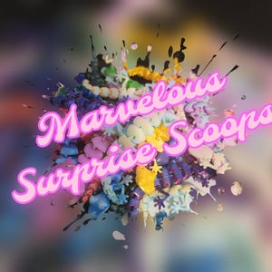 May include: An abstract design with the text "Marvelous Surprise Scoops" in pink, outlined in white. The design features a splash of various colours, including blue, yellow, green, and purple, with a blurred background.