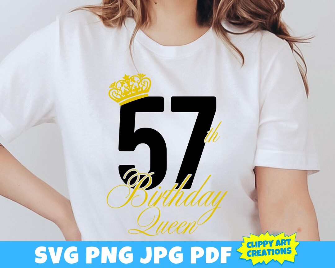 57th Birthday SVG, Birthday Queen SVG, 1968 Birthday SVG, 57 and ...
