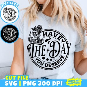 Passez le jour que vous méritez SVG, SVG squelette de café, Svg adulte drôle, Svg millénaire, Snarky Svg, Emo PNG, Png sarcastique, fichier de coupe Cricut