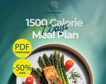 May include: A plate of food with salmon, asparagus, and tomatoes. The image has text that says "1500 Calorie 7 Days Meal Plan" and "PDF Download". There is a yellow circle with "-50% NOW" text.
