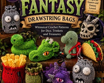 Fantásticas bolsas de fantasía con cordón: 20 patrones de ganchillo originales para dados, baratijas, tesoros y aventuras.