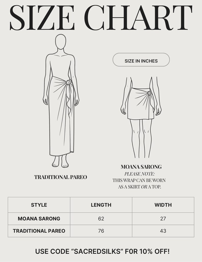 May include: Size chart for Moana Sarong and Traditional Pareo. The chart shows the length and width in inches. The Moana Sarong is 62 inches long and 27 inches wide. The Traditional Pareo is 76 inches long and 43 inches wide.