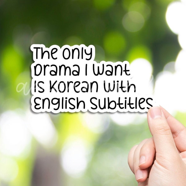 The Only Drama I Want Is Korean With English Subtitles, Valentines Day Sticker, Water Bottle Sticker, Kpop Gift, Kawaii Sticker, K-pop Merch