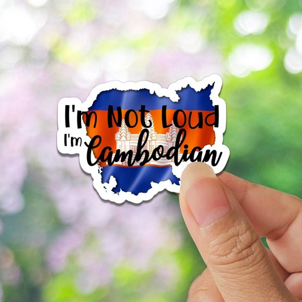 Cambodian Stickers, Khmer Sticker, I'm Not Loud Im Cambodian, Laptop Decal, Laptop Sticker