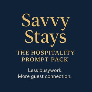 以下が含まれることがあります： 紺色のグラフィックで、金色の文字で「Savvy Stays」と書かれています。その下に「THE HOSPITALITY PROMPT PACK」と書かれています。グラフィックの下部には「Less busywork. More guest connection.」と書かれています。