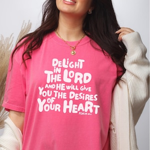 Comfort Colors Psalm 37:4 Tee, Delight in the Lord, Trendy Christian Shirt, Aesthetic Christian Shirt Women, Bible Verse Shirt Jesus Apparel