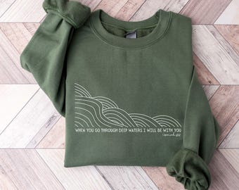 Isaiah 43:2 Tee, I Will Be With You, Trendy Christian Sweatshirt, Christian Shirt for Women, Bible Verse Shirt, Jesus Apparel, Church Merch