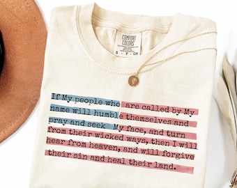 Christian USA Shirt, Patriotic Bible Verse Tee, 2 Chronicles 7:14 Shirt, Faith Freedom Shirt, America Flag Shirt, God Heal Our Land Shirt