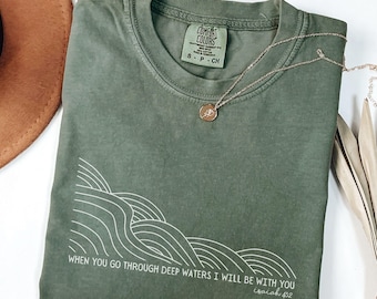 Comfort Colors Isaiah 43:2 Tee, I Will Be With You, Trendy Christian Shirt, Christian Shirt for Women, Bible Verse Shirt, Jesus Apparel