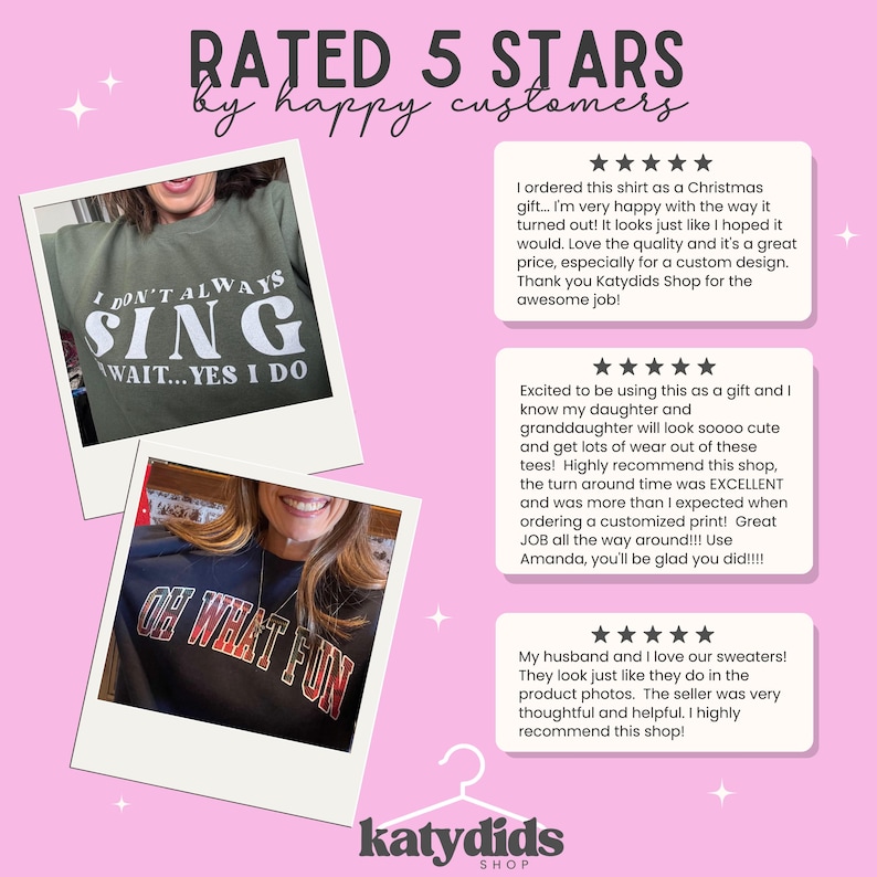 K&ouml;nnte beinhalten: Eine rosa Grafik mit Kundenbewertungen und F&uuml;nf-Sterne-Bewertungen. Zwei Fotos zeigen Personen, die Shirts mit den Texten "I DON'T ALWAYS SING WAIT...YES I DO" und "OH WHAT FUN" tragen. Das Logo des Shops, "katydids", befindet sich unten.