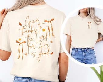 Christian Fall Shirt, Give Thanks to the Lord Shirt, Faith Based Thanksgiving Tee, Bible Verse Fall Shirt, Grateful Christian T-Shirt
