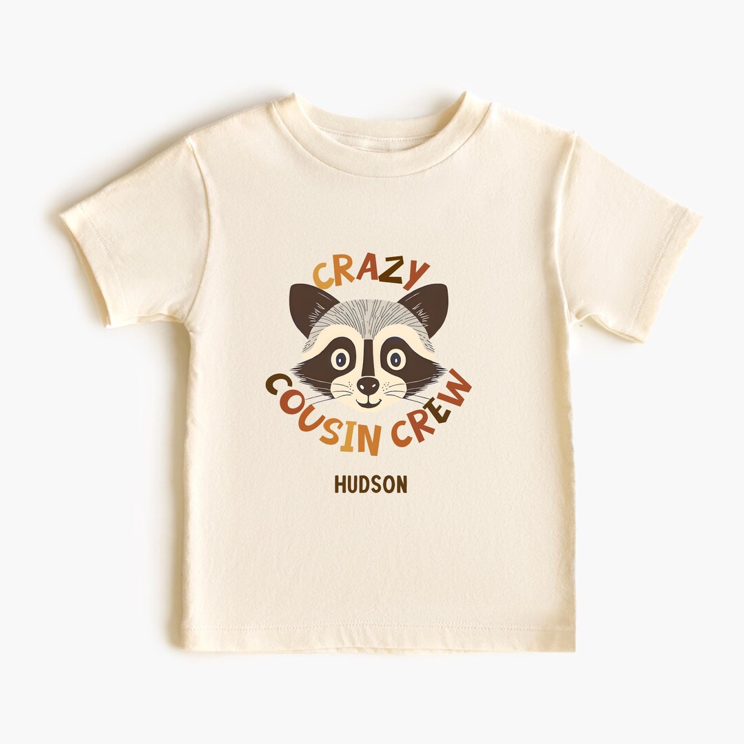 Kid Crew Raccon Custom Crazy Cousin Crew Shirt With Name, Funny Raccoon T-shirt ...