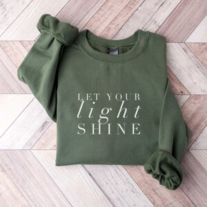 Let Your Light Shine Sweatshirt, Christian Sweatshirt, Faith Sweatshirt, Inspirational Shirt, Bible Verse Shirt, Gift for Christians