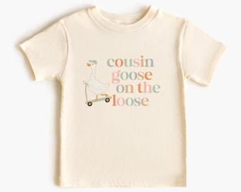 Cousin Goose On The Loose Shirt, Funny Goose Cousin Shirts for Kids, Matching Cousin Tee, Cute Cousin Tee, Cousin Gifts, Baby, Toddler, Kid
