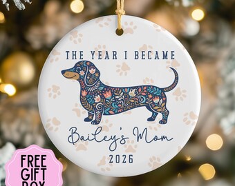Personalized Dachshund Ornament, The Year I Became a Dog Mom, Custom Dog Name Christmas Ornament, New Puppy Gift, 2026 Keepsake, Weenie Dog