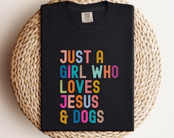 Just a Girl Who Loves Jesus and Dogs T-shirt, Dog Lover Shirt, Jesus & Dogs Shirt, Christian T-shirt, Dog Lover Shirt, Christian Graphic Tee