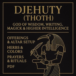 Puede incluir: Descarga digital negra con texto dorado e ilustración de Thoth. El texto dice "DJEHUTY (THOTH) GOD OF WISDOM, WRITING, MAGICK & HIGHER INTELLIGENCE." Otros textos incluyen "OFFERINGS & ALTAR SETUP, HERBS & COLORS, PRAYERS & RITUALS, PDF."