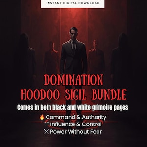 May include: Digital download graphic with the text "DOMINATION HOODOO SIGIL BUNDLE". The image features a man in a suit with other figures in the background. The text includes "Command & Authority", "Influence & Control", and "Power Without Fear".