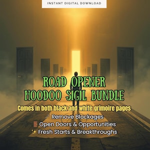 以下が含まれることがあります： 「ROAD OPENER HOODOO SIGIL BUNDLE」のテキストが入ったデジタルダウンロードグラフィック。画像は、ドアが並ぶ道の先に明るい光に向かって歩く人物を描いています。「Remove Blockages」と「Open Doors & Opportunities」のテキストが含まれています。