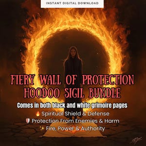 May include: Digital download graphic with the text "Fiery Wall of Protection Hoodoo Sigil Bundle." The image features a woman standing before a fiery ring. Text includes "Spiritual Shield & Defense" and "Protection From Enemies & Harm."