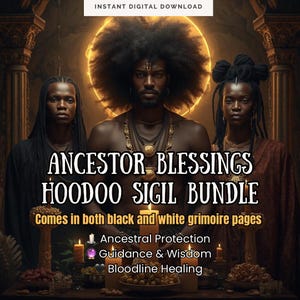 May include: Digital download graphic with three figures and text that reads "Ancestor Blessings Hoodoo Sigil Bundle." The image includes text that says "Comes in both black and white grimoire pages." Additional text includes "Ancestral Protection, Guidance & Wisdom, Bloodline Healing."