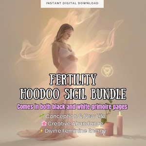 May include: Digital download graphic with the text "FERTILITY HOODOO SIGIL BUNDLE". The image features a woman in a pink dress, with text that reads "Conception & New Life", "Creative Abundance", and "Divine Feminine Energy".