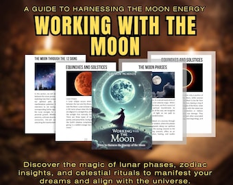 Working with the Moon | A Comprehensive Guide to Lunar Magic, Moon Phases, and Spiritual Growth