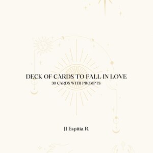 Puede incluir: Una baraja de cartas con un tema celestial, con un sol, una luna y estrellas. El texto en la carta dice "Deck of Cards to Fall in Love 30 Cards with Prompts" y "JJ Espitia R."