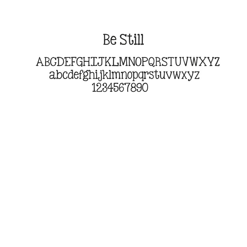Puede incluir: Una tabla de fuentes con el t&iacute;tulo "Be Still" y el alfabeto en letras may&uacute;sculas y min&uacute;sculas, junto con los n&uacute;meros del 1 al 9 y el 0.