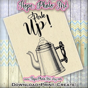 May include: Black and white illustration of a coffee pot with the text "Perk Up!" in a decorative font. The text "Hope Photo Art" is at the top of the image.