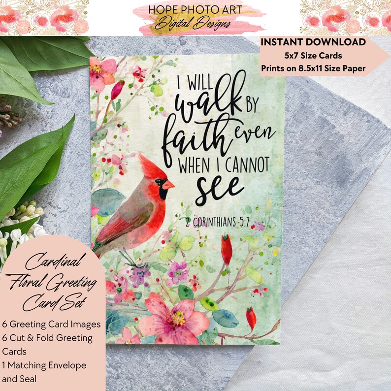 May include: A digital download of 6 printable greeting cards featuring a cardinal bird perched on a branch with pink flowers. The cards are 5x7 inches and include the quote "I will walk by faith even when I cannot see" with the scripture reference 2 Corinthians 5:7.
